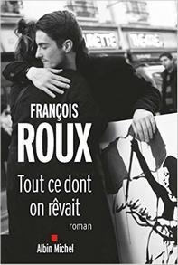 Tout ce dont on rêvait , François Roux
