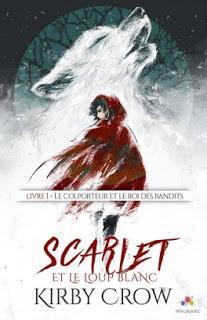 Scarlet et le loup blanc#1 : Le colporteur et le roi des bandits de Kirby Crow