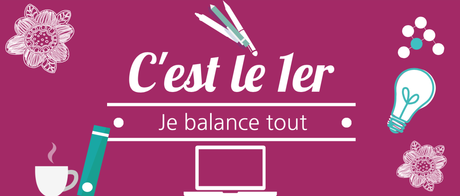 C'est le 1er... je balance tout ! # 1 - Février 2017 - Nouveau RDV livresque