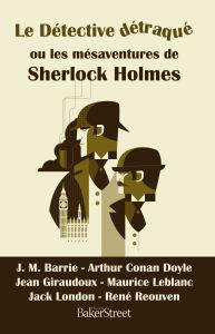 [Chronique] Le Détective détraqué ou les mésaventures de Sherlock Holmes