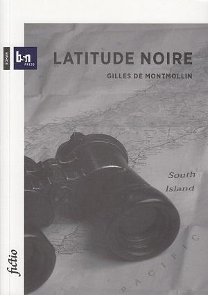 Latitude noire, de Gilles de Montmollin