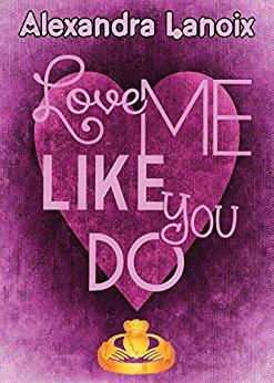 Love me like you do de Alexandra Lanoix