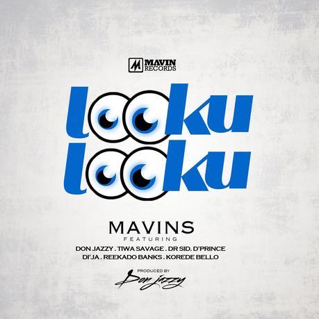 Mavins – Looku Looku ft. Don Jazzy, Tiwa Savage, Dr Sid, D’Prince, Reekado Banks, Di’ja, Korede Bello