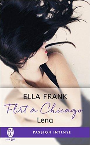 Mon avis sur l'excellent Flirt à Chicago - Lena d'Ella Frank