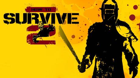 How To Survive 2 disponible aujourd’hui sur consoles