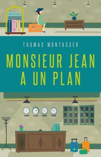 Monsieur Jean a un plan de Thomas Montasser