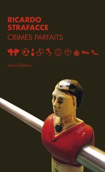 Crimes parfaits. Ricardo STRAFACCE - 2016