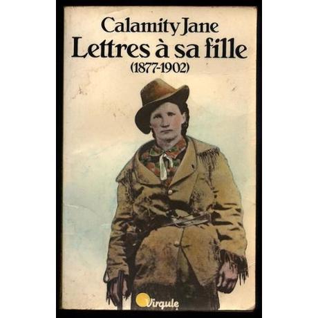 Lettres à sa fille (1877-1902) de Calamity Jane