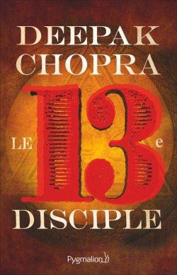 Le 13e disciple de Deepak Chopra