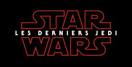 Star Wars : The Last Jedi devient Les Derniers Jedi en français