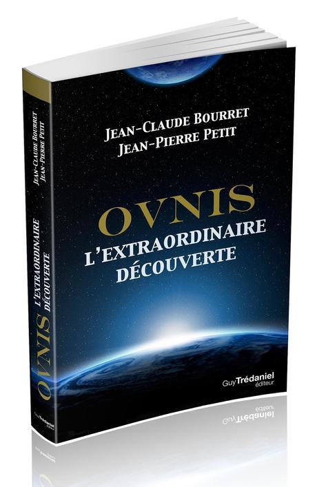 “OVNI, l’extraordinaire découverte”, le nouveau Livre de JC BOURRET et JP PETIT
