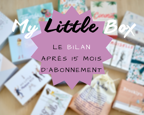 Mon bilan après 15 mois d’abonnement à MyLittleBox : on craque ?