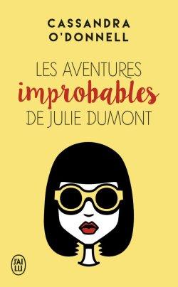 Les aventures improbables de Julie Dumont de Cassandra O’Donnell
