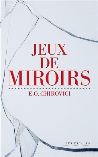 Jeux de miroirs de E. O. CHIROVICI