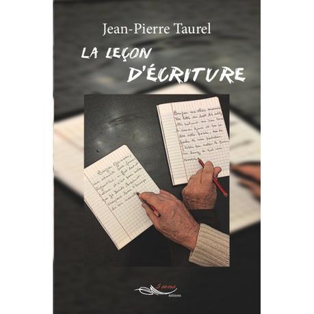 La Leçon d’écriture. Jean-Pierre TAUREL - 2016