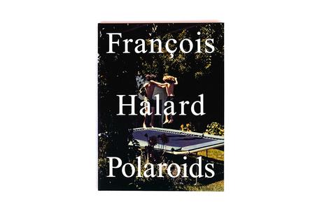 FRANÇOIS HALARD – POLAROIDS