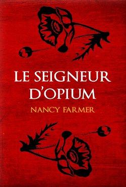 Le Seigneur d’Opium de Nancy Farmer