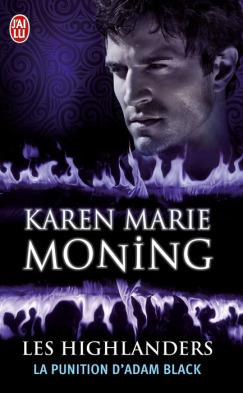 Highlanders, Tome 6 : La punition d'Adam Black de Karen Marie Moning