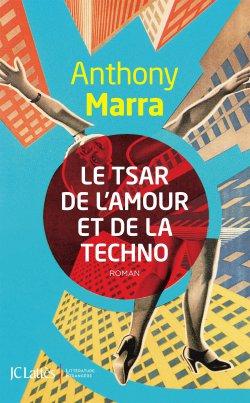 Le tsar de l’amour et de la techno de Anthony Marra