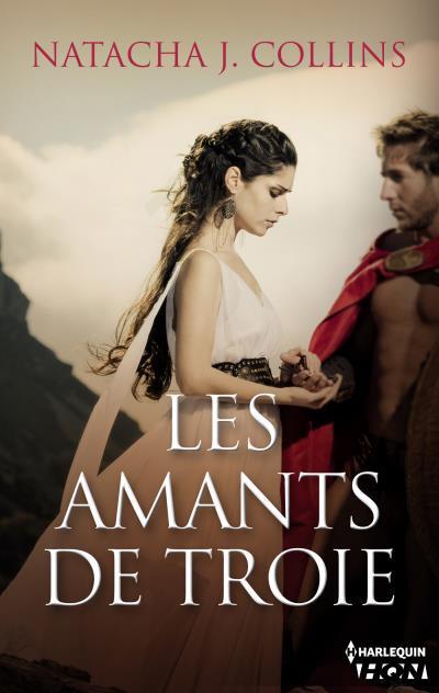 Les amants de Troie de Natacha J Collins