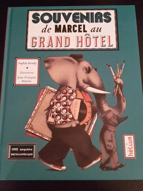 Souvenirs de Marcel au Grand Hôtel - Une enquête encyclopédique ♥ ♥ ♥