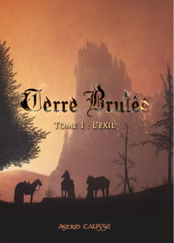 Terre brûlée, tome 1 : L'exil (Astrid Causse)