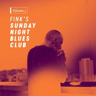 Fink – Fink’s Sunday Night Blues Club, Vol. 1