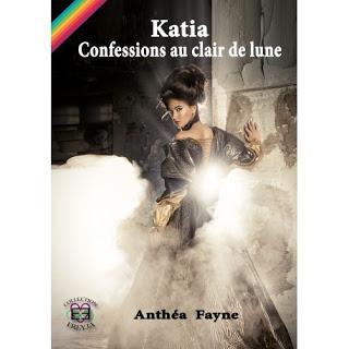 Katia, confessions au clair de lune de Anthéa Fayne