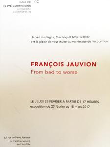 Galerie Hervé Courtaigne  exposition François JAUVION « From bad to worse » jusqu’au 18 Mars 2017