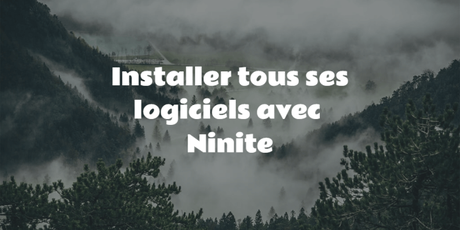 Ninite : Réinstaller tout ses logiciels en une fois Ninite : Réinstaller tout ses logiciels en une fois