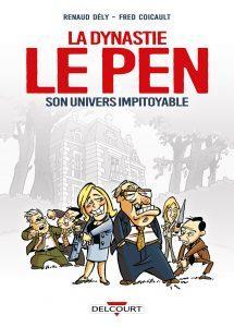 La Dynastie Le Pen (Dély, Coicault) – Delcourt – 16,95€