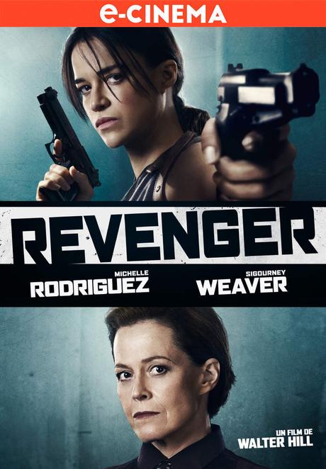 REVENGER un film de Walter Hill avec Michelle Rodriguez, Sigourney Weaver en E-Cinéma VoD le 23 Mars