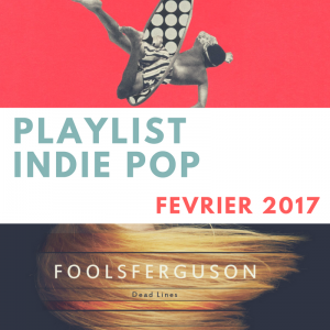 Playlist indie pop – Février 2017