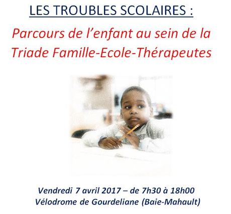LES TROUBLES SCOLAIRES Parcours de l’enfant au sein de la Triade Famille-Ecole-Thérapeutes
