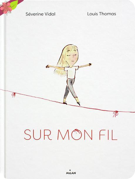 Sur mon fil de Séverine Vidal et Louis Thomas - Milan