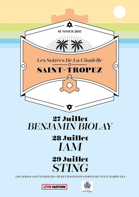 Les Soirées de la Citadelle de Saint-Tropez du 27 au 29 Juillet 2017 - Benjamin Biolay, IAM et Sting...