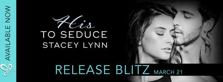 Release Blitz : C'est le jour J pour His to Seduce de Stacey Lynn SBPR-HTS-RB.jpg