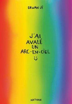 J’ai avalé un arc-en-ciel de Erwan Ji