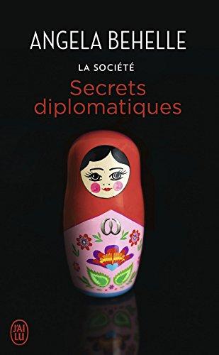 Ne manquez surtout pas Secrets Diplomatiques d'Angela Behelle