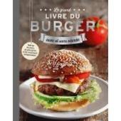 Le grand livre du burger - Avec et sans viande