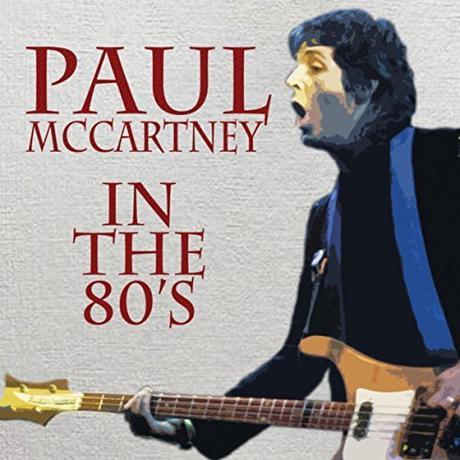 Paul McCartney: In the 80’s : à découvrir