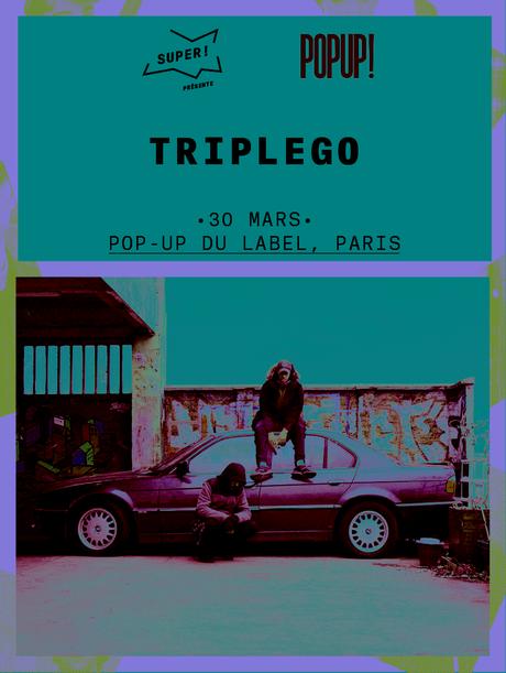 Triplego @ Le Pop Up du Label (3×2 places à gagner)
