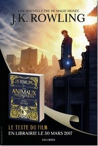 Les animaux fantastiques : Le texte du film, J.K. Rowling