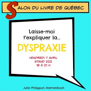 Salon du livre de Québec: la dyspraxie et moi, on arrive! Salon du livre de Québec: la dyspraxie et moi, on arrive!