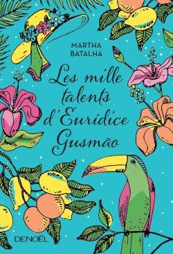 Les mille talents d’Euridice Gusmão de Martha Batalha