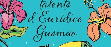 Les mille talents d’Euridice Gusmão de Martha Batalha