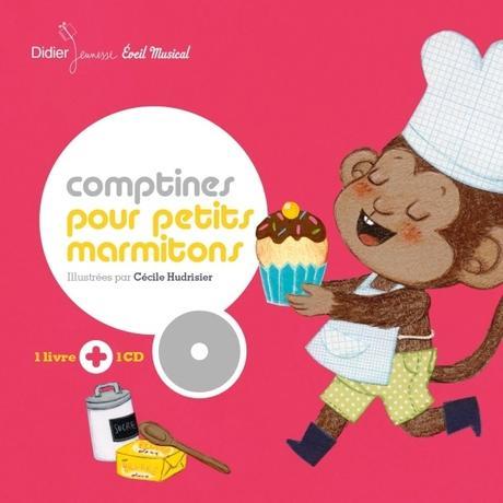 Comptines pour petits marmitons – Livre-CD - 2017 (Dès 2 ans)