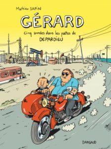 Gérard : cinq années dans les patte de Depardieu de Mathieu Sapin