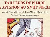 Brève conférence compagnons tailleurs pierre XVIIIe siècle Avignon, lundi avril Villeneuve-lès-Avignon