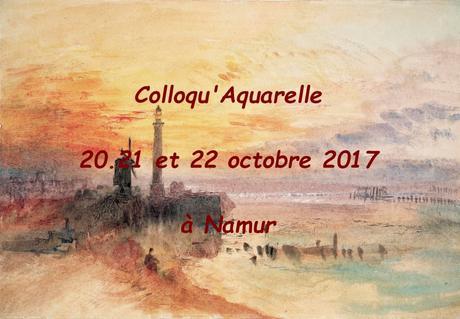 Aquarelle : après un symposium à Avignon . . .voici un colloque à Namur
